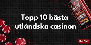 Utländska Casinon En Guide till Spelupplevelser utanför Sveriges Gränser 662904408 Utländska Casinon En Guide till Spelupplevelser utanför Sveriges Gränser 662904408